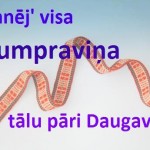 Skanēj' visa Jumpraviņa tālu pāri Daugavai!