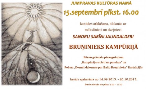 IZSTĀDE "BRUŅINIEKS KAMPŪRIJĀ" Sandra Sabīne Jaundaldere