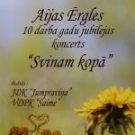 Aijas Ērgles 10 darba gadu jubilejas koncerts 